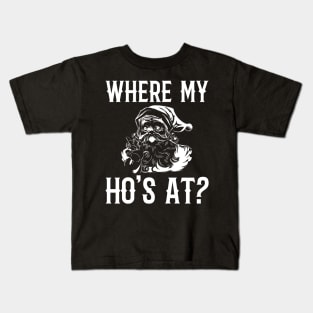 Where My Ho's At Santa Funny Christmas Kids T-Shirt